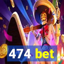 474 bet